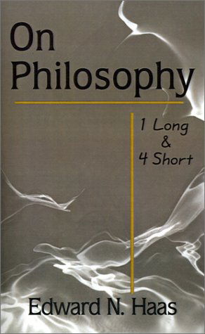 Cover for Edward  N. Haas · On Philosophy: 1 Long &amp; 4 Short (Paperback Bog) (2001)