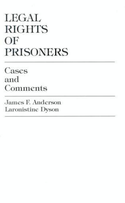 Legal Rights of Prisoners: Cases and Comments - James F. Anderson - Books - University Press of America - 9780761819639 - November 14, 2001