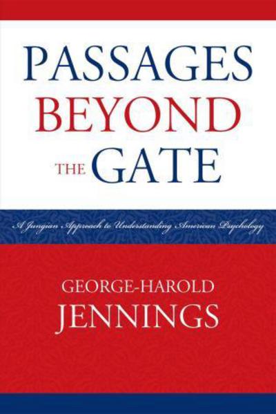 Cover for George-Harold Jennings · Passages Beyond the Gate: A Jungian Approach to Understanding American Psychology (Paperback Book) (2010)