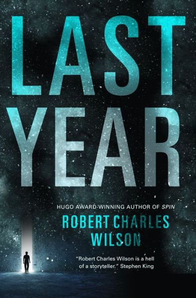 Cover for Robert Charles Wilson · Last Year (Hardcover Book) (2016)