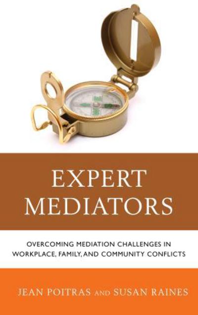 Cover for Jean Poitras · Expert Mediators: Overcoming Mediation Challenges in Workplace, Family, and Community Conflicts (Hardcover Book) (2012)