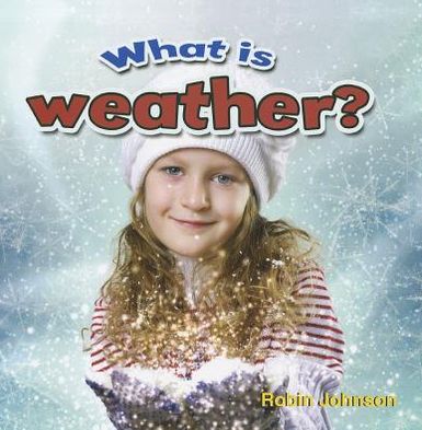 Cover for Robin Johnson · What is weather? - Weather Close-Up (Paperback Book) (2012)