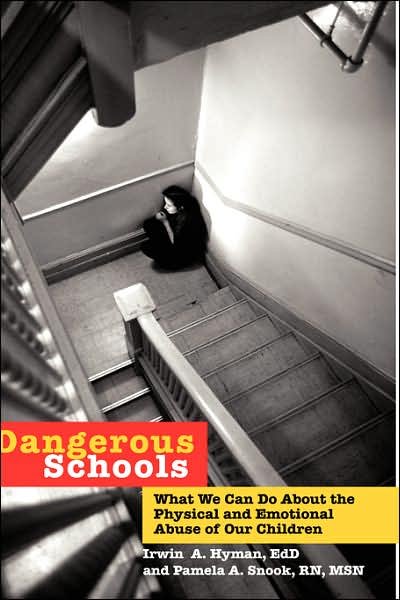 Cover for Irwin A. Hyman · Dangerous Schools: What We Can Do About the Physical and Emotional Abuse of Our Children (Hardcover bog) (1999)