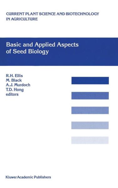 Cover for International Workshop on Seeds · Basic and Applied Aspects of Seed Biology: Proceedings of the Fifth International Workshop on Seeds, Reading, 1995 - Current Plant Science and Biotechnology in Agriculture (Hardcover Book) (1997)