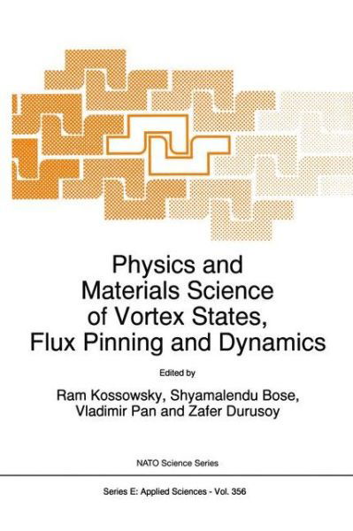 Cover for North Atlantic Treaty Organization · Physics and Materials Science of Vortex States, Flux Pinning and Dynamics: Proceedings of the Nato Advanced Study Institute, Kusadasi, Turkey, July 26-august 8, 1998 - Nato Science Series E: (Inbunden Bok) (1999)