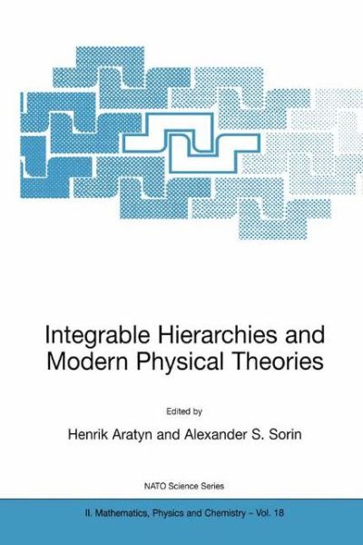 Cover for Henrik Aratyn · Integrable Hierarchies and Modern Physical Theories: Proceedings of the Nato Advanced Research Workshop, Chicago - Nato Science Series II (Paperback Book) [Softcover Reprint of the Original 1st Ed. 2001 edition] (2001)