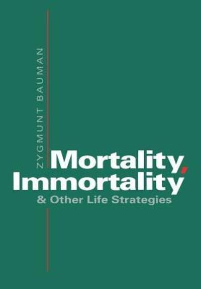 Cover for Zygmunt Bauman · Mortality, immortality and other life strategies (Book) (1993)