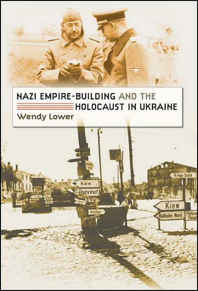 Cover for Wendy Lower · Nazi Empire-Building and the Holocaust in Ukraine (Pocketbok) [New edition] (2007)