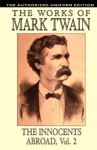 Cover for Mark Twain · The Innocents Abroad, Vol. 2: the Authorized Uniform Edition (Paperback Book) (2024)