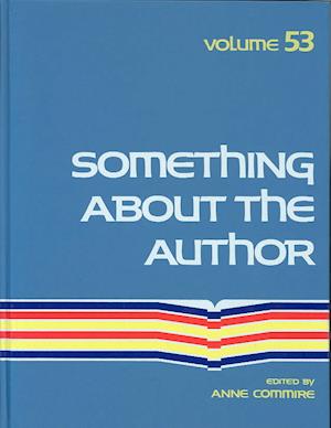 Cover for Anne Commire · Something About the Author v. 53 (Hardcover Book) (1988)