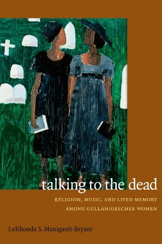 Cover for LeRhonda S. Manigault-Bryant · Talking to the Dead: Religion, Music, and Lived Memory among Gullah / Geechee Women (Innbunden bok) (2014)