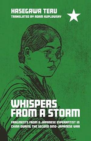 Cover for Hasegawa Teru · Whispers from a Storm: Fragments from a Japanese Esperantist in China During the Second Sino-Japanese War (Hardcover Book) (2025)