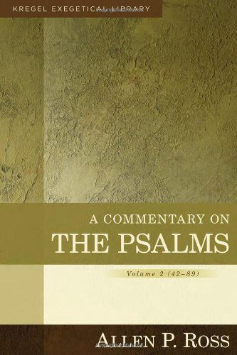 A Commentary on the Psalms – 42–89 - Allen Ross - Books - Kregel Publications,U.S. - 9780825425639 - October 23, 2013