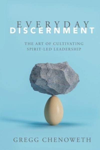 Cover for Gregg A Chenoweth · Everyday Discernment (Pocketbok) (2021)