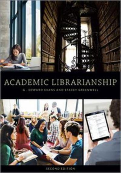 Academic Librarianship - G. Edward Evans - Kirjat - American Library Association - 9780838915639 - tiistai 30. tammikuuta 2018