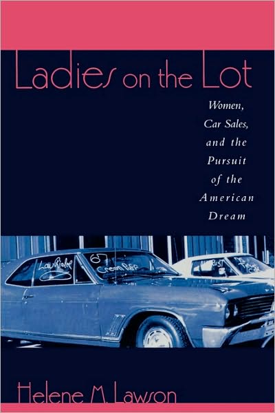Cover for Helene M. Lawson · Ladies on the Lot: Women, Car Sales, and the Pursuit of the American Dream (Paperback Book) (2000)