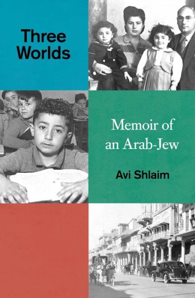 Cover for Avi Shlaim · Three Worlds: Memoirs of an Arab-Jew (Inbunden Bok) (2023)