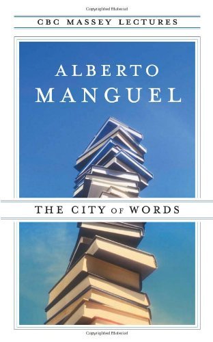 Cover for Alberto Manguel · The City of Words (Cbc Massey Lecture) (Pocketbok) [First edition] (2007)