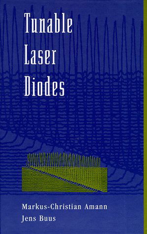 Tunable Laser Diodes - Markus Christ Amann - Książki - Artech Print on Demand - 9780890069639 - 1 lipca 1998