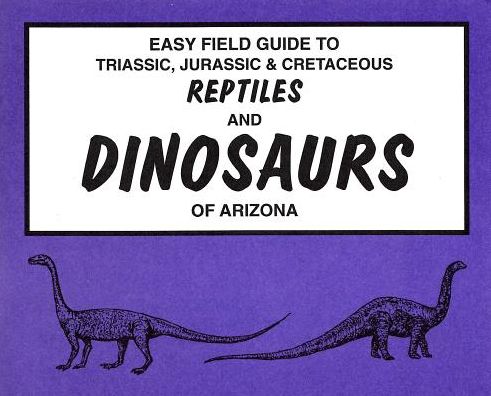 Cover for Sharon Nelson · Easy Field Guide to Triassic, Jurassic &amp; Cretaceous Reptiles &amp; Dinosaurs of Arizona (Paperback Book) [UK Ed. edition] (1997)