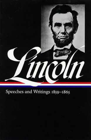 Abraham Lincoln: Speeches and Writings Vol. 2 1859-1865 (LOA #46) - Library of America Abraham Lincoln Edition - Abraham Lincoln - Books - The Library of America - 9780940450639 - October 1, 1989