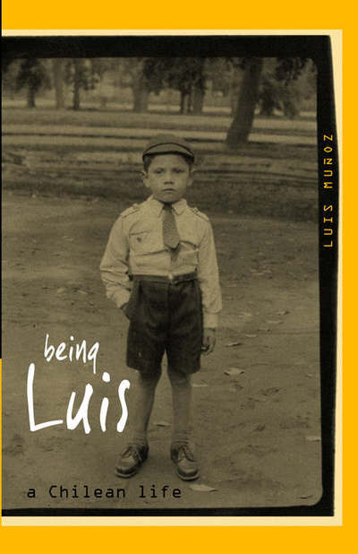 Cover for Luis Munoz · Being Luis: A Chilean Life (Hardcover Book) (2005)