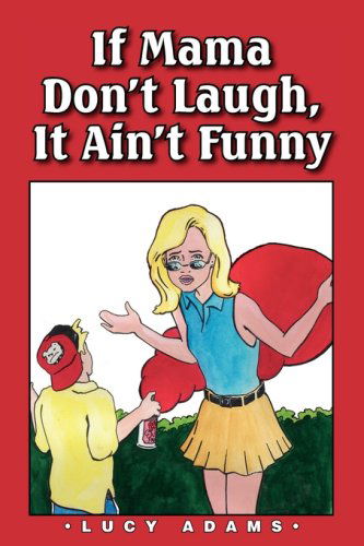 Cover for Lucy Adams · If Mama Don't Laugh, It Ain't Funny (Paperback Book) (2007)
