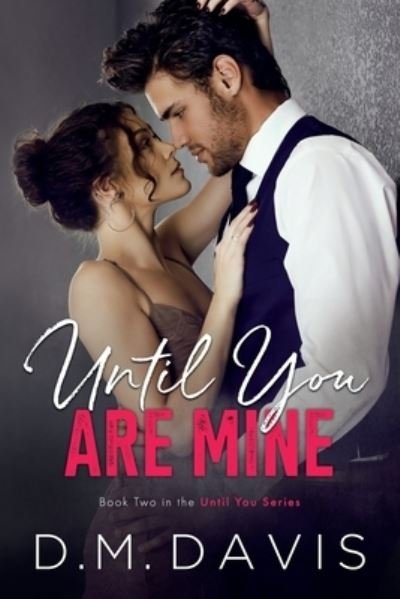 Cover for D M Davis · Until You Are Mine (Paperback Book) (2018)