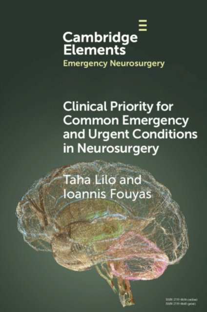 Cover for Lilo, Taha (Royal Preston Hospital) · Clinical Priority for Common Emergency and Urgent Conditions in Neurosurgery - Elements in Emergency Neurosurgery (Paperback Bog) (2024)