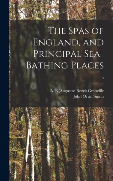 Cover for A B (Augustus Bozzi) 1783 Granville · The Spas of England, and Principal Sea-bathing Places; 3 (Hardcover Book) (2021)