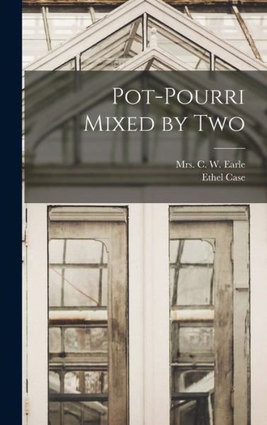 Cover for Ethel Case · Pot-pourri Mixed by Two (Gebundenes Buch) (2021)
