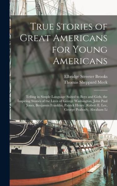 Cover for Elbridge Streeter Brooks · True Stories of Great Americans for Young Americans (Bog) (2022)