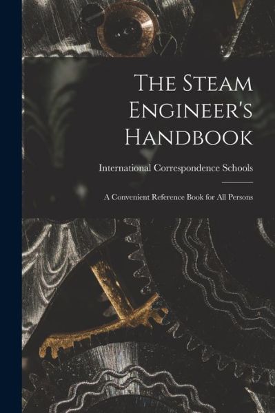 Cover for International Correspondence Schools · Steam Engineer's Handbook (Book) (2022)