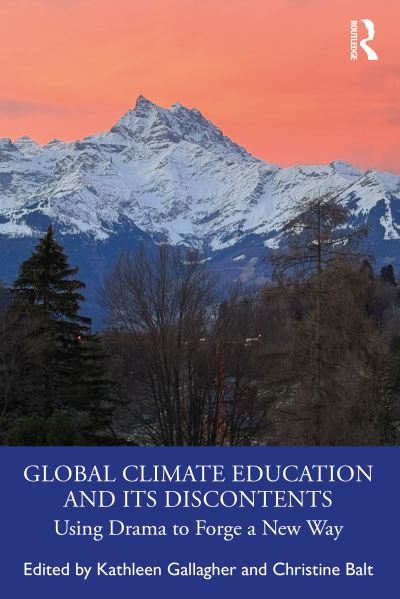 Global Climate Education and Its Discontents: Using Drama to Forge a New Way (Paperback Book) (2024)