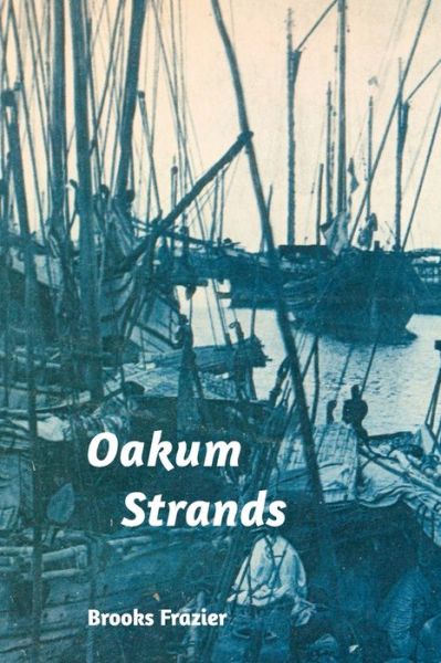 Cover for Brooks Frazier · Oakum Strands (Paperback Bog) (2021)