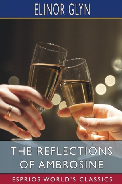 Cover for Inc. Blurb · The Reflections of Ambrosine (Esprios Classics) (Pocketbok) (2024)