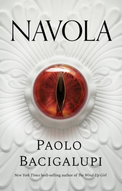 Cover for Paolo Bacigalupi · Navola (Hardcover Book) (2024)