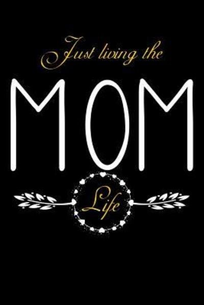Cover for Fresh Thoughts Journal · Just Living The Mom Life (Paperback Book) (2019)