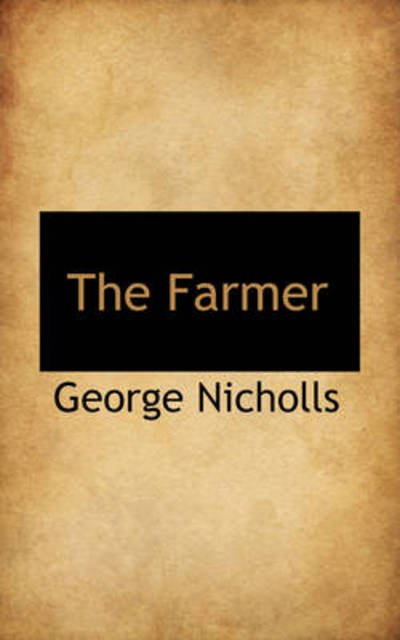 Cover for George Nicholls · The Farmer (Paperback Book) (2009)