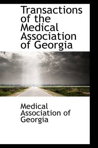 Cover for Medical Association of Georgia · Transactions of the Medical Association of Georgia (Gebundenes Buch) (2009)