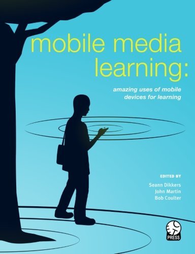 Seann Dikkers · Mobile Media Learning: Amazing Uses of Mobile Devices for Learning (Paperback Book) (2012)
