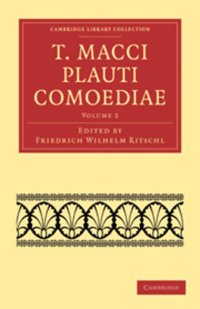 Cover for Titus Maccius Plautus · T. Macci Plauti Comoediae - Cambridge Library Collection - Classics (Paperback Bog) (2010)