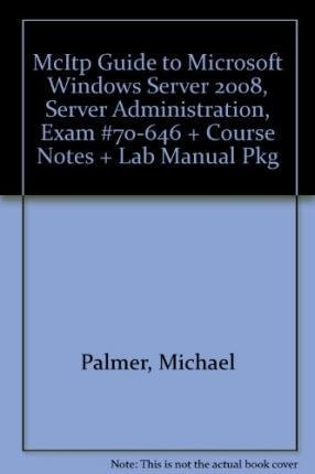 Cover for Michael Palmer · Mcitp Guide to Microsoft Windows Server 2008, Server Administration [with Workbook] (Paperback Bog) (2010)