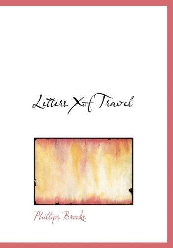 Cover for Phillips Brooks · Letters Xof Travel (Paperback Book) [Large Type edition] (2009)