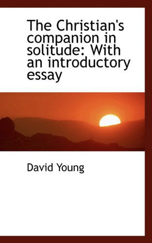 Cover for David Young · The Christian's Companion in Solitude: with an Introductory Essay (Paperback Book) (2009)