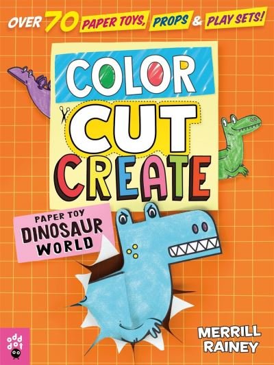 Color, Cut, Create Play Sets: Dinosaur World - Color, Cut, Create - Merrill Rainey - Kirjat - Odd Dot - 9781250262639 - maanantai 5. lokakuuta 2020
