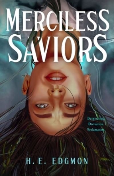 Cover for H.E. Edgmon · Merciless Saviors: A Novel - The Ouroboros (Hardcover Book) (2024)