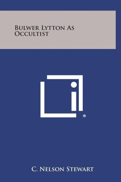 Cover for C Nelson Stewart · Bulwer Lytton As Occultist (Innbunden bok) (2013)