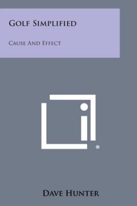 Cover for Dave Hunter · Golf Simplified: Cause and Effect (Paperback Bog) (2013)