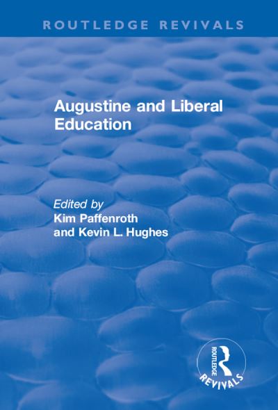 Cover for Kim Paffenroth · Augustine and Liberal Education (Book) (2017)